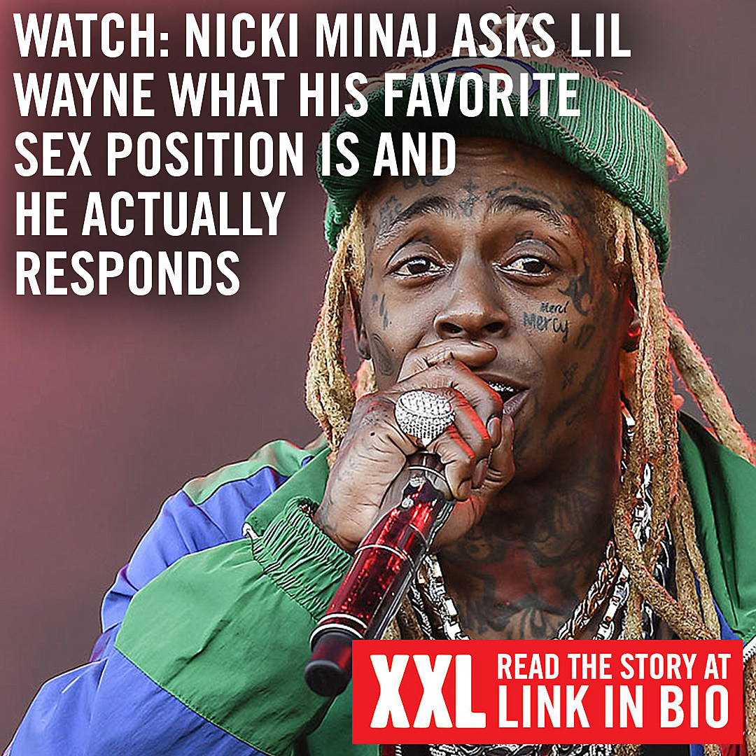 Nicki Minaj Asks Lil Wayne What His Favorite Sex Position Is - XXL