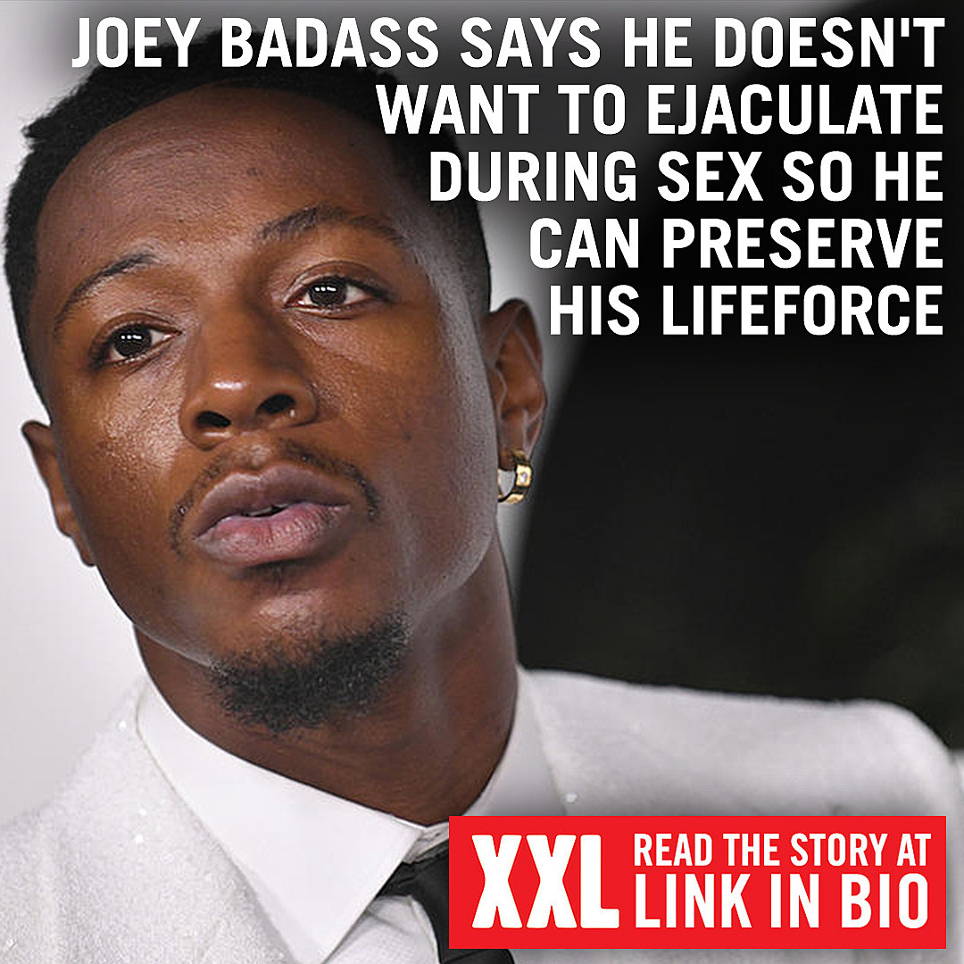 Joey Badass Says He Doesnt Want to Ejaculate During