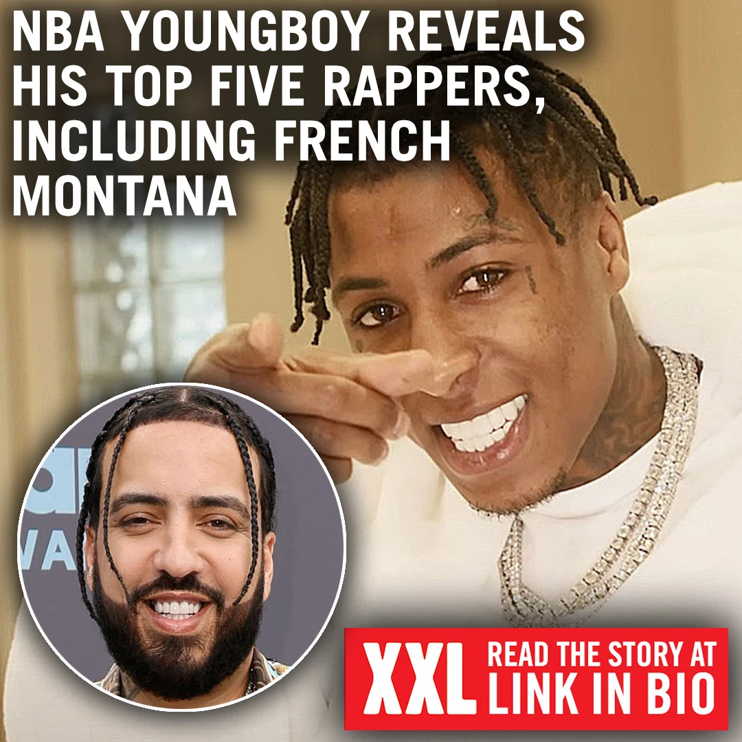 NBA YoungBoy Shares Top Five Rappers, Includes French Montana - XXL