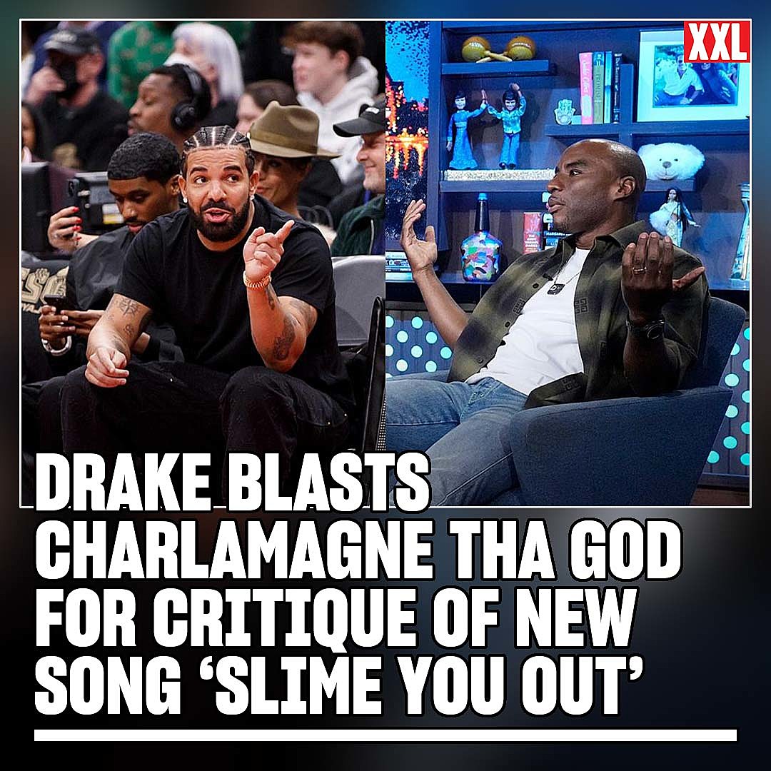 Drake Slams Charlamagne Tha God for Criticizing Slime You Out