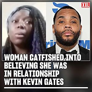 Woman Catfished Into Believing She's Dating Kevin Gates