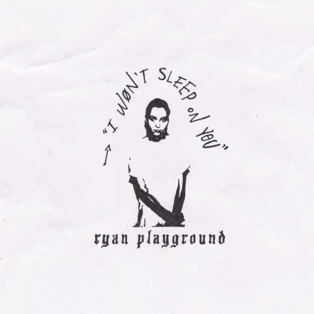RYAN Playground &#8211; I Won&#8217;t Sleep On You