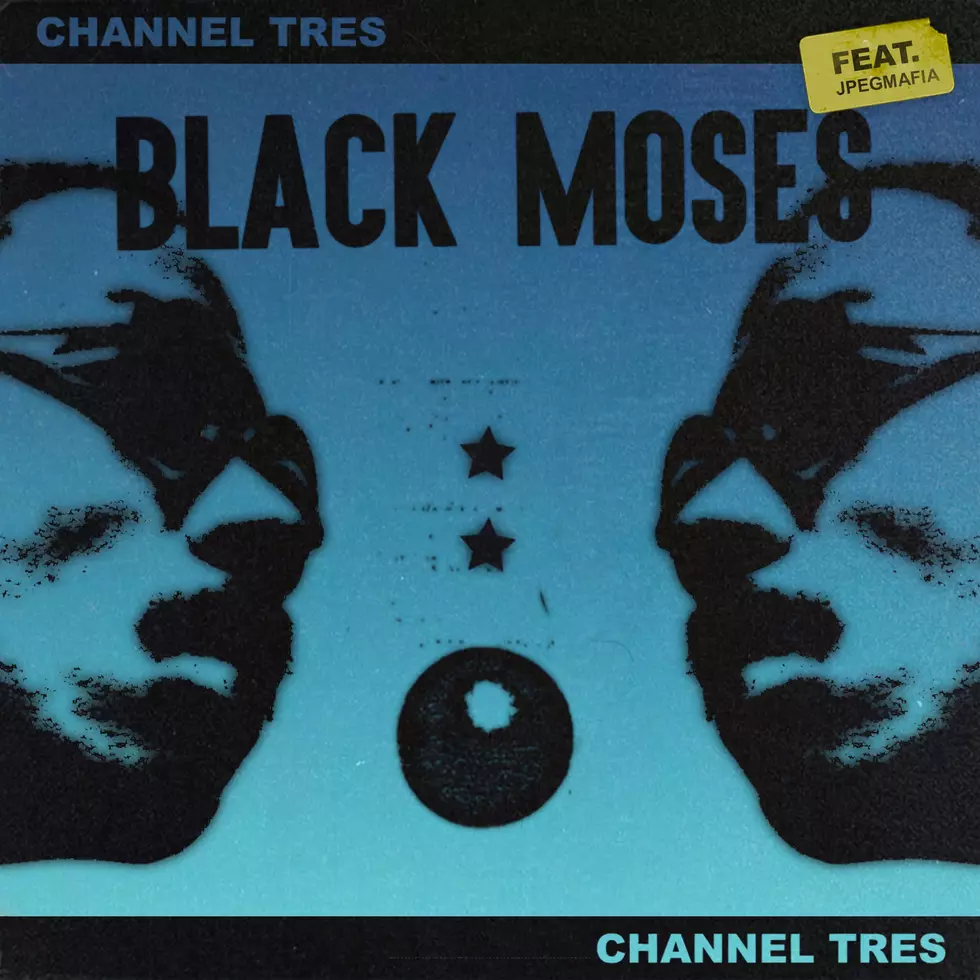 Channel Tres x JPEGMAFIA – Black Moses
