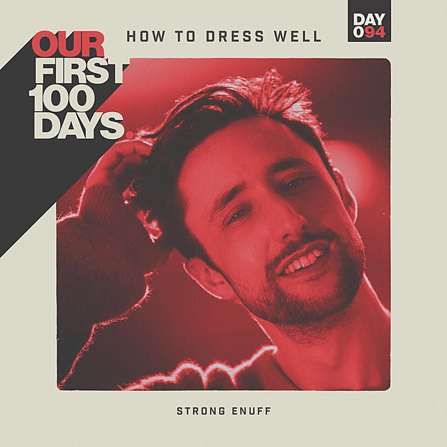 Day 94/100: How to Dress Well &#8211; &#8220;Strong Enuff&#8221;