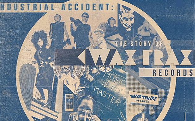 Wax Trax! Records documentary announces DVD &#038; soundtrack release (stream a track)