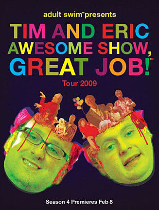 Tim and Eric