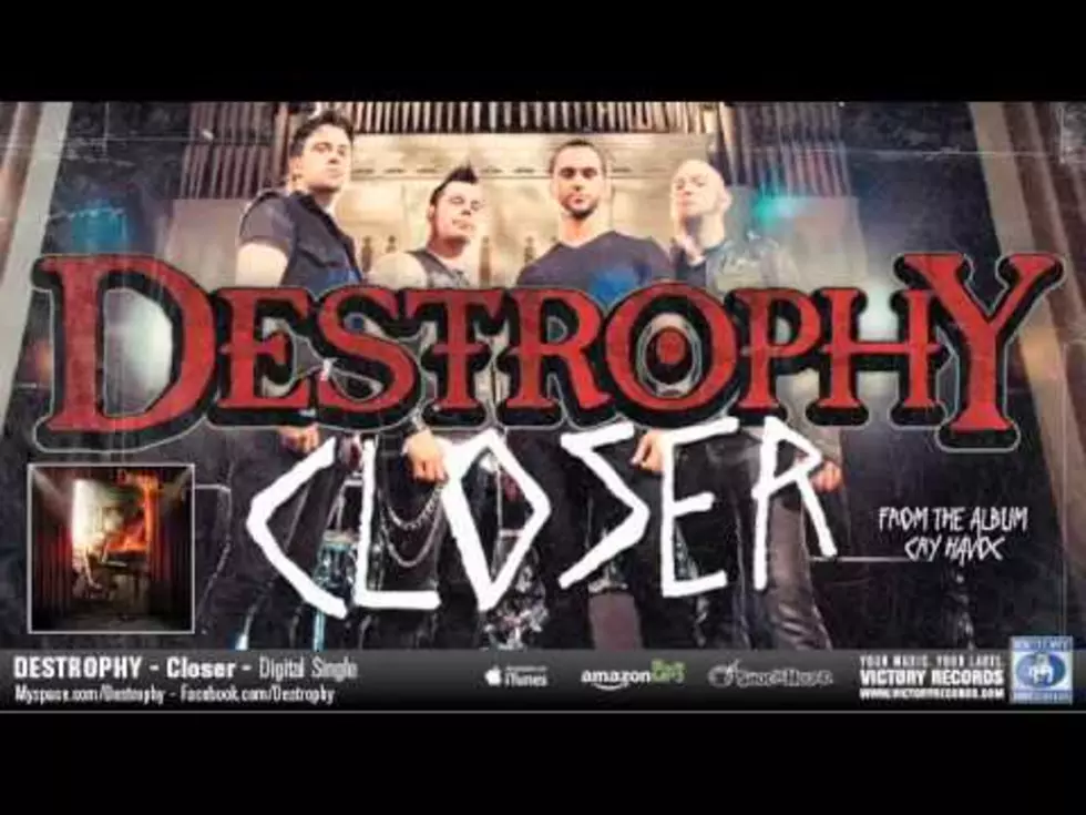 Destrophy &#8220;Closer&#8221; [VIDEO]
