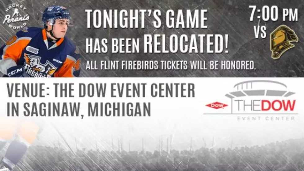 Tonight&#8217;s Flint Firebirds Game Has Moved To Saginaw