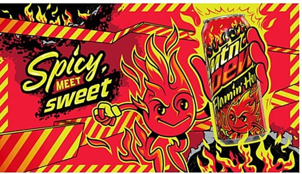 Not For The Weak – Flamin’ Hot Mtn Dew Coming Soon