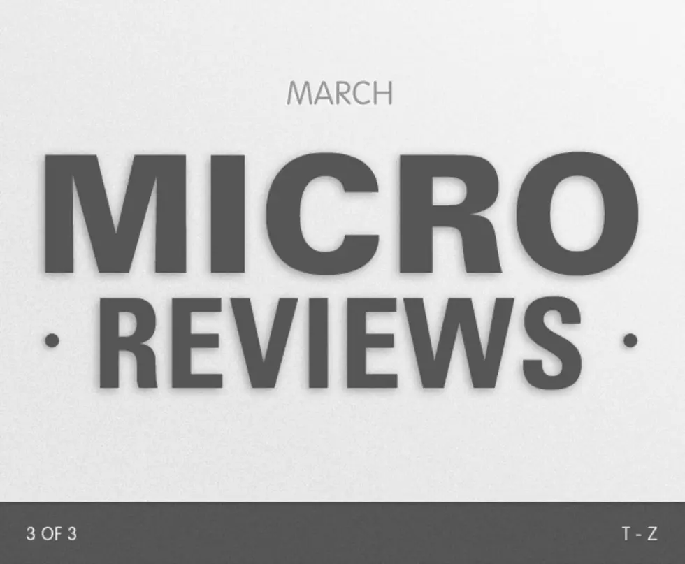 March Micro-reviews, Part 3