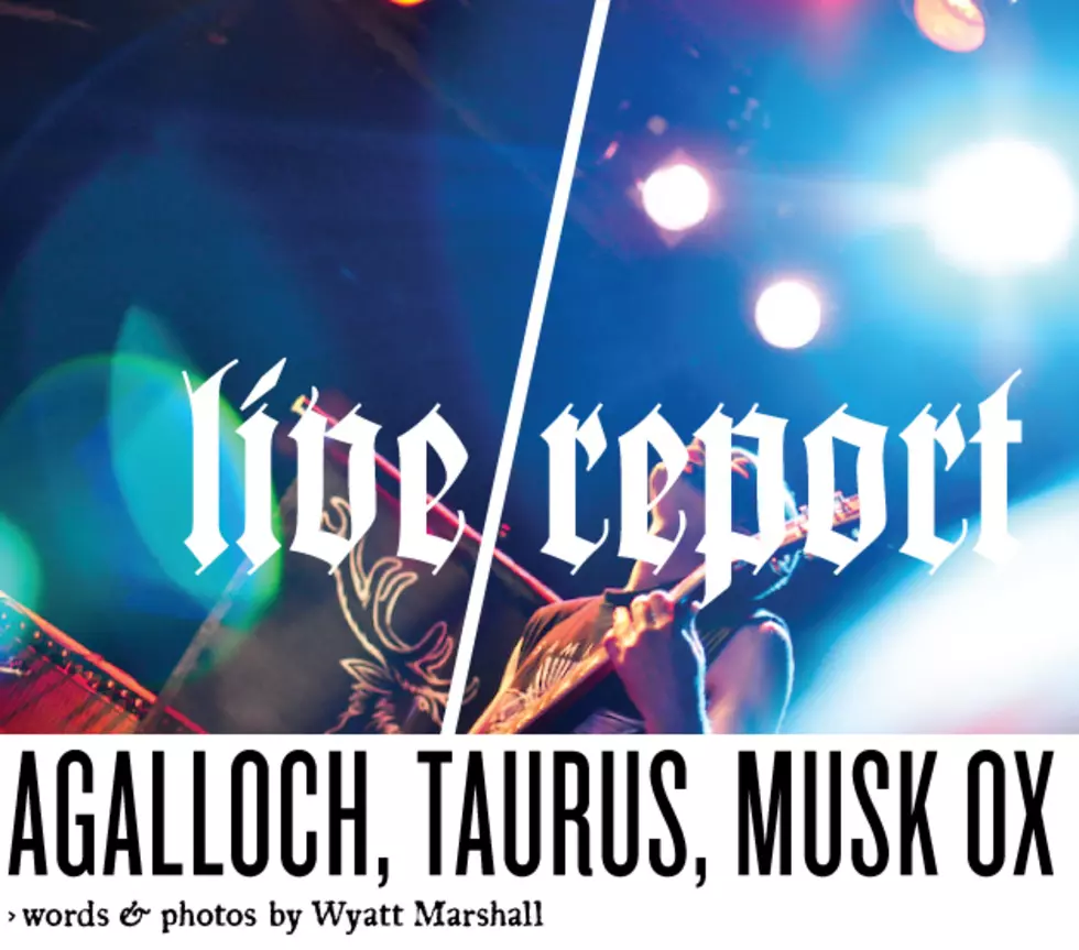 Live Report: Agalloch, Taurus, Musk Ox