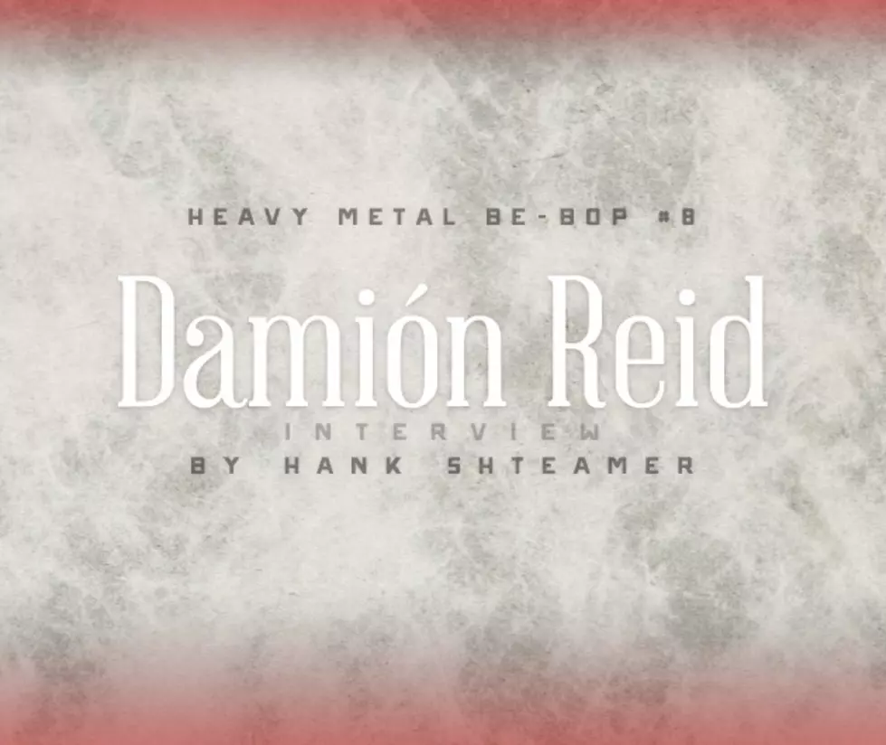 Heavy Metal Be-Bop #8: Damión Reid