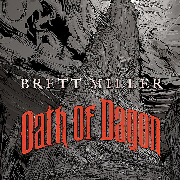 Brett Miller &#8211; &#8216;Oath of Dagon&#8217;