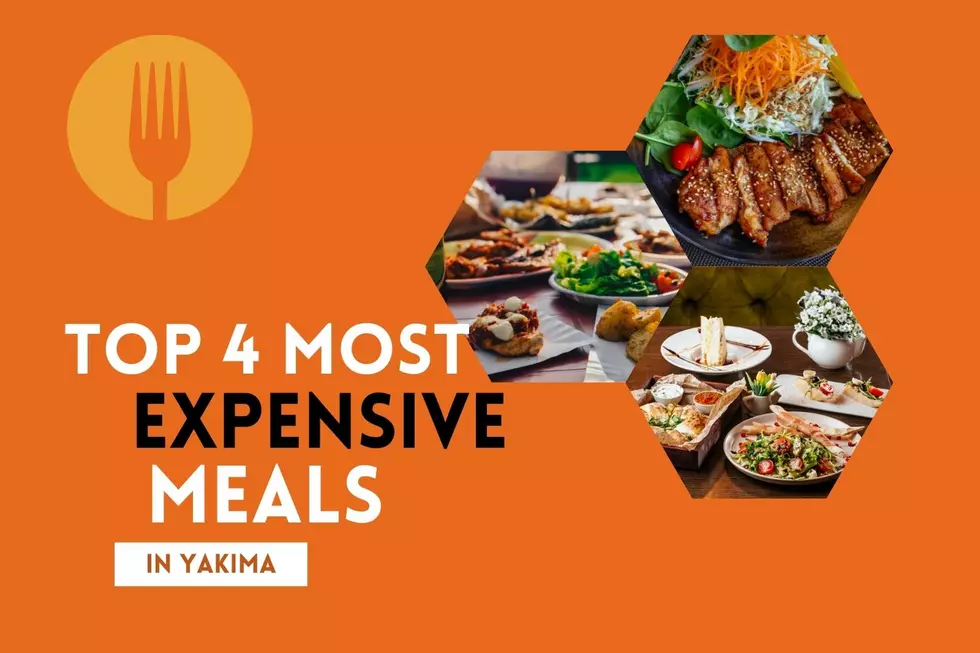 The Top 4 Most Expensive Restaurant Meals in Yakima