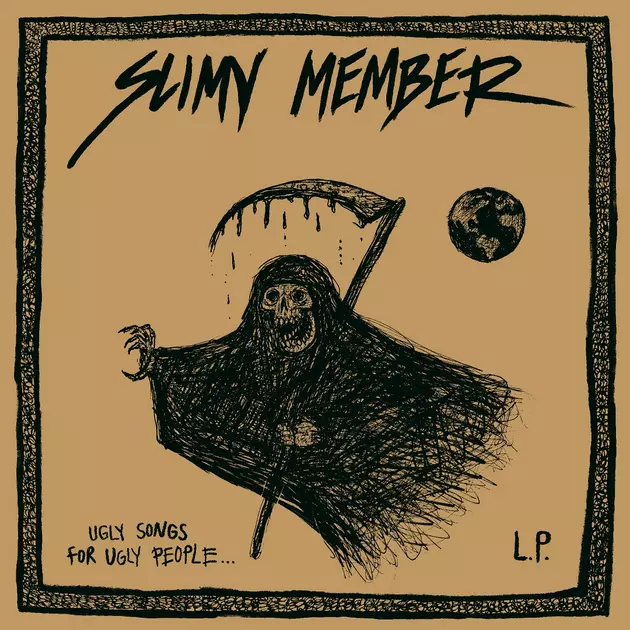 Slimy Member Spew Out &#8216;Ugly Songs for Ugly People&#8217;