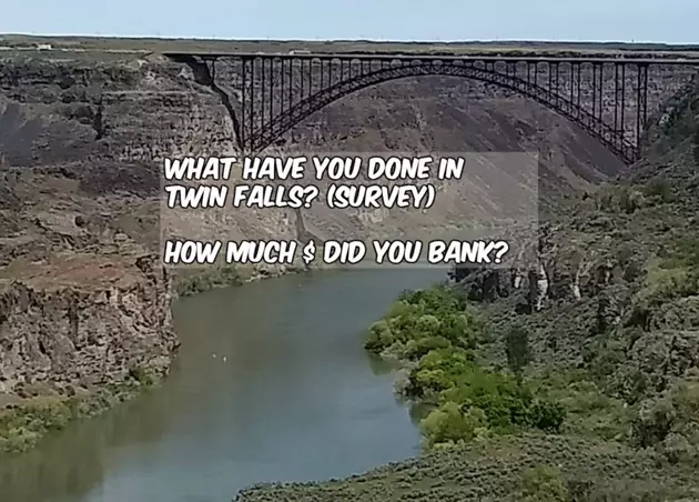 (Survey) What Have U Done In Twin Falls? Tell Us Your Total!