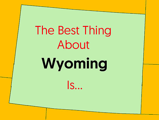 The Best Thing About Wyoming Is…