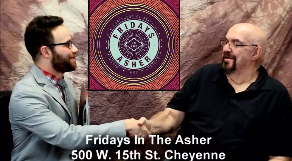 Fridays at the Asher Returns Music, Art To Cheyenne [VIDEO]
