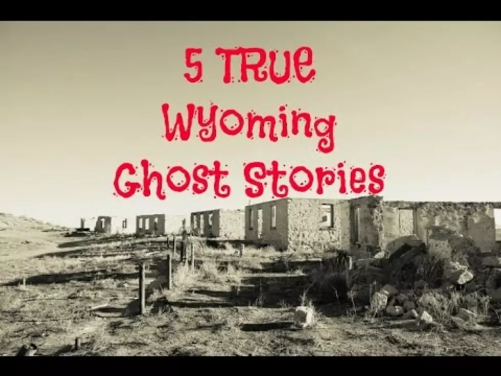 5 TRUE Wyoming Ghost Stories [VIDEO]